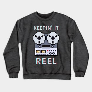 Keepin' it Reel-to-Reel Crewneck Sweatshirt